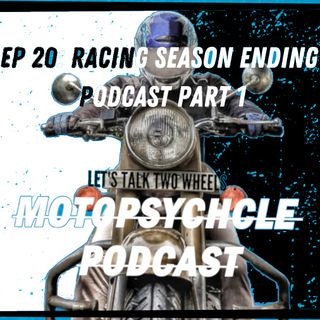Racing Season Ending Podcast Part 1  I Episode 20