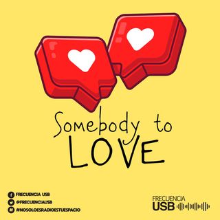 Somebody to love