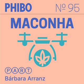 #95 - Maconha (Part. Bárbara Arranz)