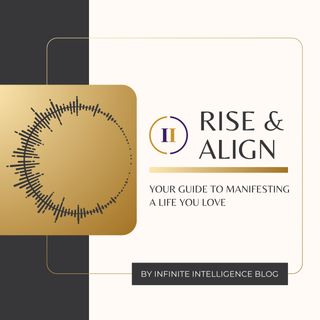 Rise & Align by Infinite Intelligence Blog