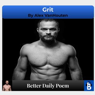"GRIT" | A Poem By Alex VanHouten
