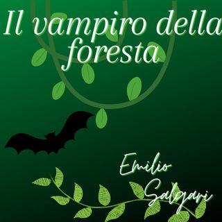 Il vampiro della foresta - Emilio Salgari