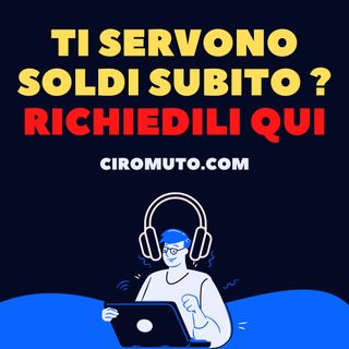 Ti servono SOLDI subito ?