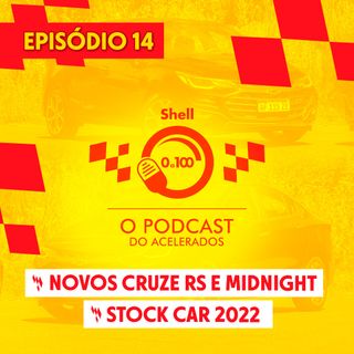 NOVOS CRUZE RS E MIDNIGHT + STOCK CAR 2022 - Shell 0 a 100 #14