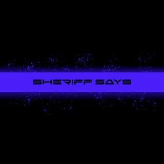 SHERIFF SAYS [SAME OL SHIT]