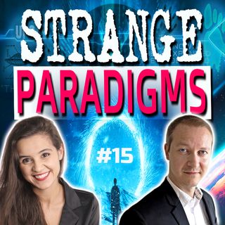 STRANGE PARADIGMS - 015 - UFOs, Paranormal, and Strange News