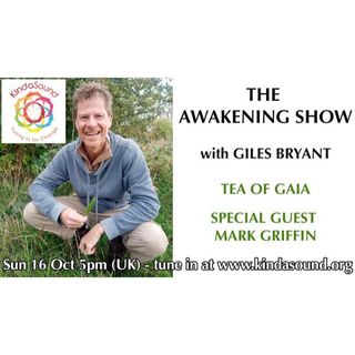 Teas Of Gaia | Mark Griffin on Awakening with Giles Bryant