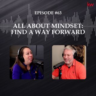 Episode 63: All About Mindset - Find a Way Forward