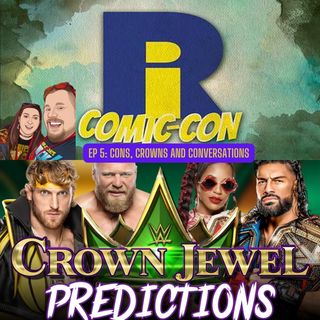 Episode 5 Cons, Crowns and Conversations
