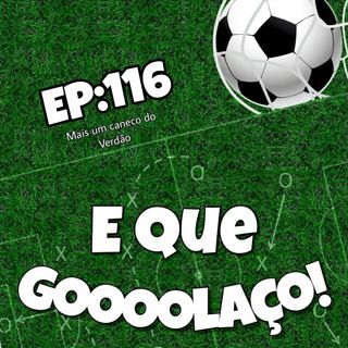 EQG - #116 -   Mais um caneco do Verdão