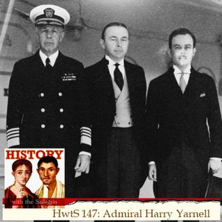 HwtS 147: Admiral Harry Yarnell