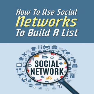 How to Use Social Networks to Build a List 2