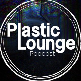 Plastic Lounge Podcast