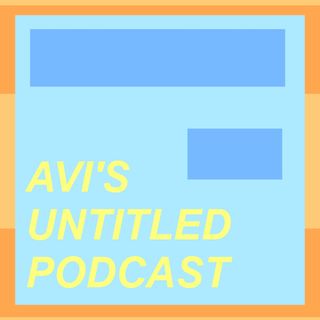 Avi's Untitled Podcast