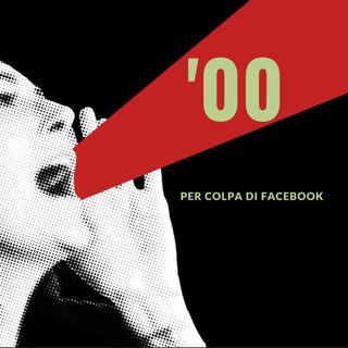 Puntata '00 - Per colpa di facebook