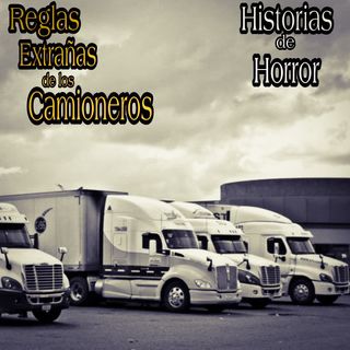 Reglas Terroríficas que Tienen que seguir los camioneros / Historias de Horror / L.C.E.