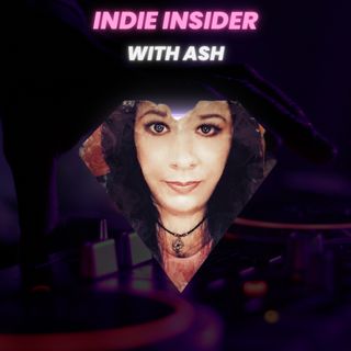 Indie Insider With Ash