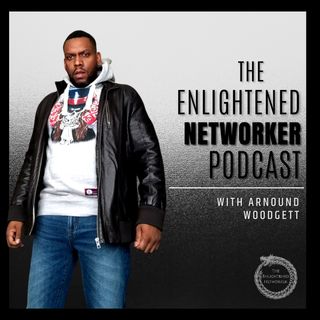The Enlightened Networker Podcast