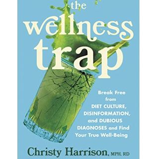 Christy Harrison-The Wellness Trap - 11:8:22, 10.44 AM