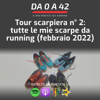 Tour scarpiera n° 2: tutte le mie scarpe da running (febbraio 2022)
