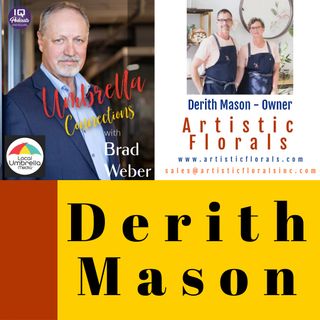 Derith Mason with Artistic Florals on Umbrella Connection with Brad Weber Ep 363