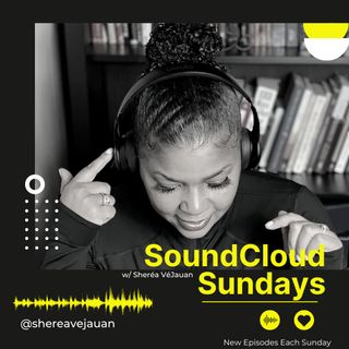 SoundCloud Sundays with Sherea VeJauan