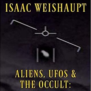 UFOs & the Occult with Isaac Weishaupt