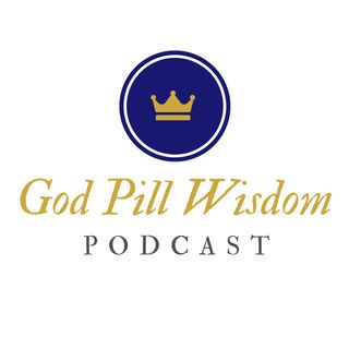 The God Pill Wisdom Podcast