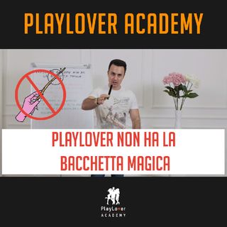 1175 - PlayLover non ha la bacchetta magica