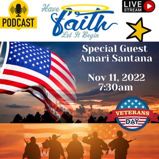 Happy Veterans Day Special Guest Amari Santana