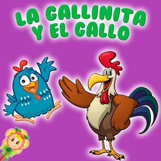 161. La gallinita y el gallo. Cuento infantil de Hada de Fresa para dormir