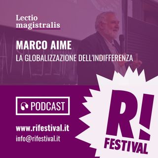 Marco Aime, "La Globalizzazione dell'indifferenza" - RiFestival 2017