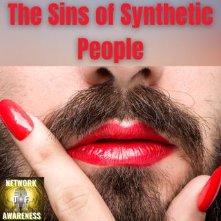 The Sins of Synthetic People