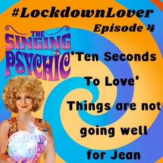 LockdownLover Episode 4 Singing Psychic ' Locked himself in the bathroom'