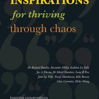 Inspirations for thriving through Chaos - Kay Cooke