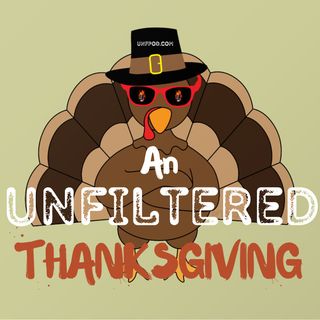 An UNFILTERED Thanksgiving