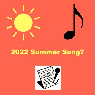 Ep. 137 - 2022 Summer Song?
