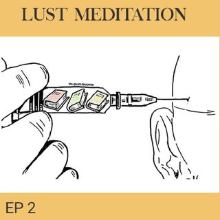Lust Meditation Episode 2 - THE MIND