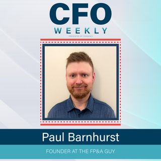 Mastering Financial Planning and Analysis w/ Paul Barnhurst