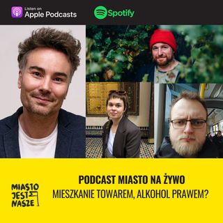 [MNŻ] Mieszkanie towarem, alkohol prawem?