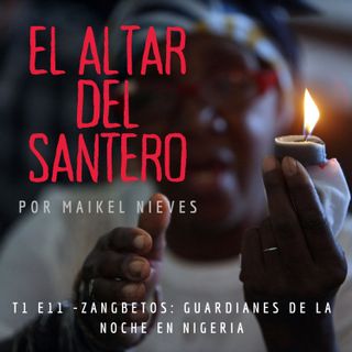 T1 E11 Zangbetos Guardianes de la noche en Nigeria