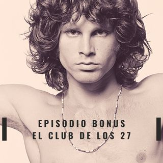 Episodio Bonus: El Club de los 27