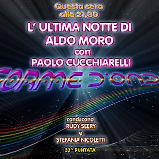 Forme d'Onda - Paolo Cucchiarelli - L'ultima notte di Aldo Moro - 21-06-2018