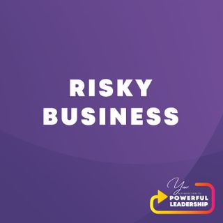 Episode 39: Risky Business