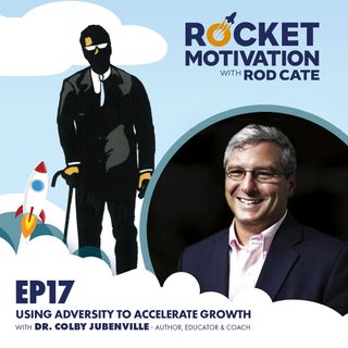 Using Adversity For Accelerating Growth with Dr. Colby Jubenville
