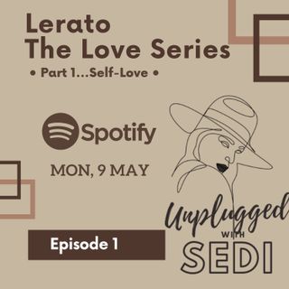 Lerato The Love Series - Ep1: Self-Love