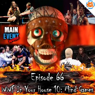 Episodes 66: WWF In Your House 10: Mind Games