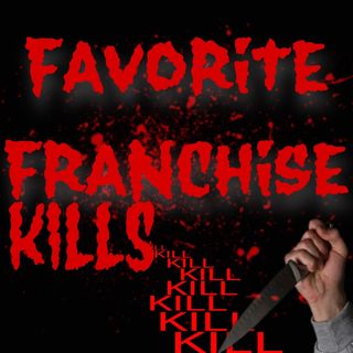 Favorite Franchise kILLS