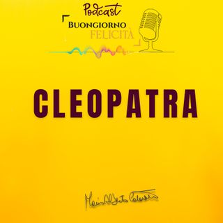 #1321 - Cleopatra | Buongiorno Felicità