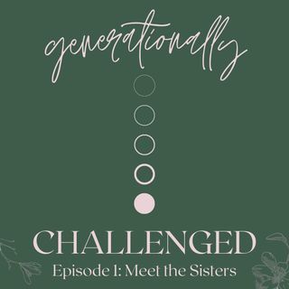 Episode 1 - Meet the Sisters
